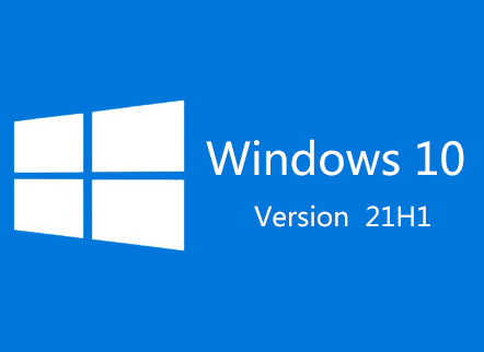Windows10 21H1：适用于通过